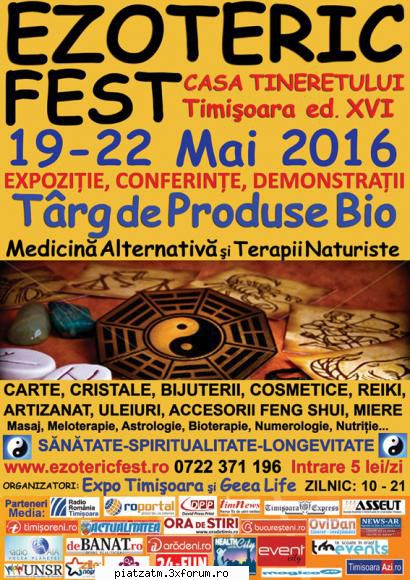 Inscrieri EzotericFest 19-22 Mai 2016 Timisoara ed XVI Casa Tineretulu - Va invitam sa participanti - Diverse!